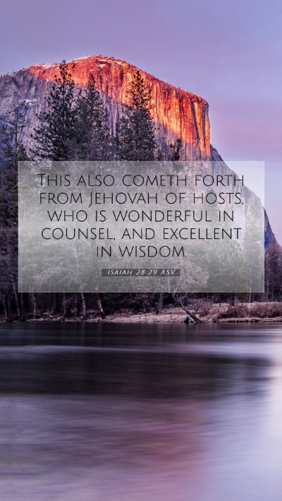 Picture 07 - Isaiah 28:29 ASV Mobile Phone Wallpaper - This also cometh forth from Jehovah of hosts, who - Mobile Bible Verse Wallpaper