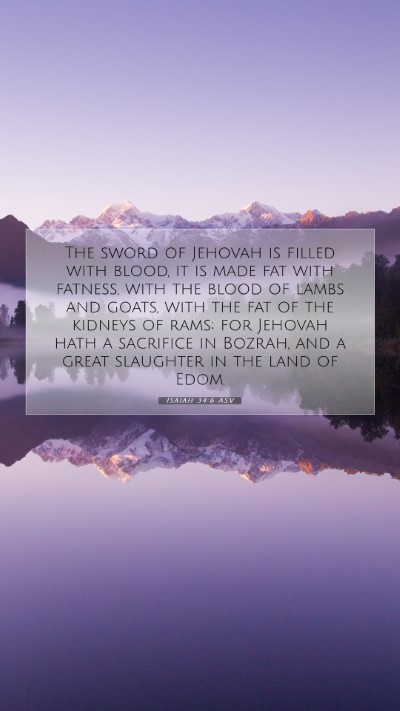 Picture 07 - Isaiah 34:6 ASV Mobile Phone Wallpaper - The sword of Jehovah is filled with blood, it is - Mobile Bible Verse Wallpaper