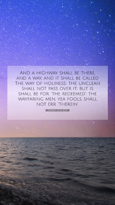Picture 07 - Isaiah 35:8 ASV Mobile Phone Wallpaper - And a highway shall be there, and a way, and it - Mobile Bible Verse Wallpaper