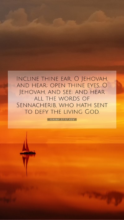 Picture 07 - Isaiah 37:17 ASV Mobile Phone Wallpaper - Incline thine ear, O Jehovah, and hear; open - Mobile Bible Verse Wallpaper