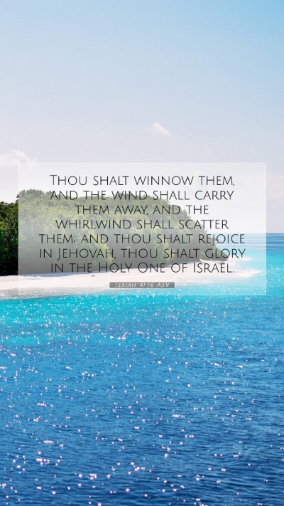 Picture 07 - Isaiah 41:16 ASV Mobile Phone Wallpaper - Thou shalt winnow them, and the wind shall carry - Mobile Bible Verse Wallpaper