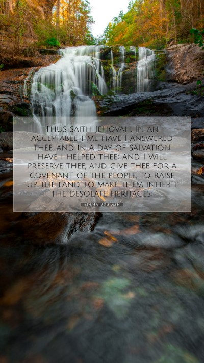 Picture 07 - Isaiah 49:8 ASV Mobile Phone Wallpaper - Thus saith Jehovah, In an acceptable time have I - Mobile Bible Verse Wallpaper