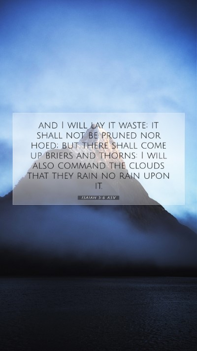 Picture 07 - Isaiah 5:6 ASV Mobile Phone Wallpaper - and I will lay it waste; it shall not be pruned - Mobile Bible Verse Wallpaper