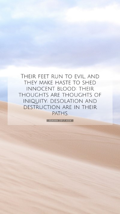 Picture 07 - Isaiah 59:7 ASV Mobile Phone Wallpaper - Their feet run to evil, and they make haste to - Mobile Bible Verse Wallpaper