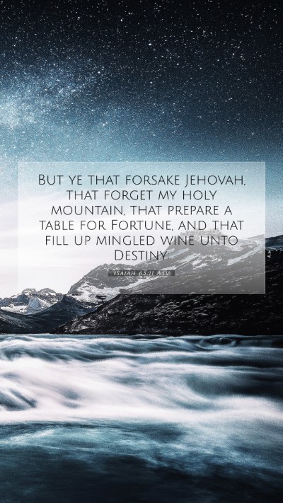 Picture 07 - Isaiah 65:11 ASV Mobile Phone Wallpaper - But ye that forsake Jehovah, that forget my holy - Mobile Bible Verse Wallpaper