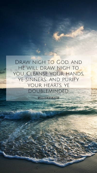 Picture 07 - James 4:8 ASV Mobile Phone Wallpaper - Draw nigh to God, and he will draw nigh to you. - Mobile Bible Verse Wallpaper