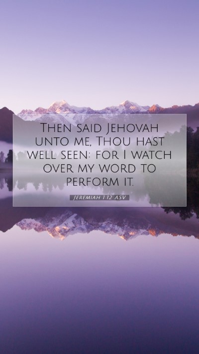 Picture 07 - Jeremiah 1:12 ASV Mobile Phone Wallpaper - Then said Jehovah unto me, Thou hast well seen: - Mobile Bible Verse Wallpaper