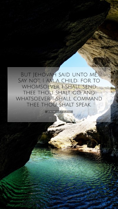 Picture 07 - Jeremiah 1:7 ASV Mobile Phone Wallpaper - But Jehovah said unto me, Say not, I am a child; - Mobile Bible Verse Wallpaper