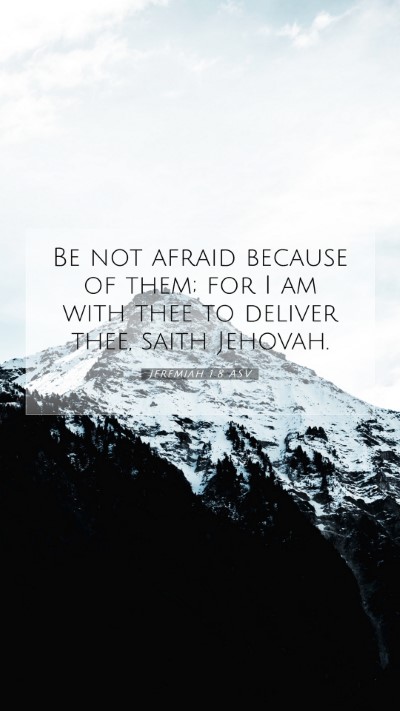 Picture 07 - Jeremiah 1:8 ASV Mobile Phone Wallpaper - Be not afraid because of them; for I am with thee - Mobile Bible Verse Wallpaper