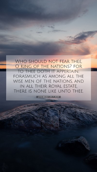 Picture 07 - Jeremiah 10:7 ASV Mobile Phone Wallpaper - Who should not fear thee, O King of the nations? - Mobile Bible Verse Wallpaper