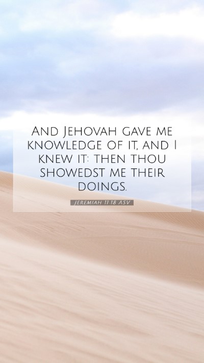 Picture 07 - Jeremiah 11:18 ASV Mobile Phone Wallpaper - And Jehovah gave me knowledge of it, and I knew - Mobile Bible Verse Wallpaper