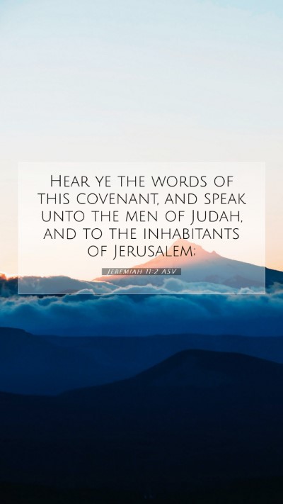 Picture 07 - Jeremiah 11:2 ASV Mobile Phone Wallpaper - Hear ye the words of this covenant, and speak - Mobile Bible Verse Wallpaper