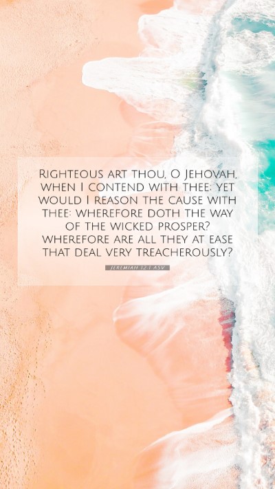 Picture 07 - Jeremiah 12:1 ASV Mobile Phone Wallpaper - Righteous art thou, O Jehovah, when I contend - Mobile Bible Verse Wallpaper