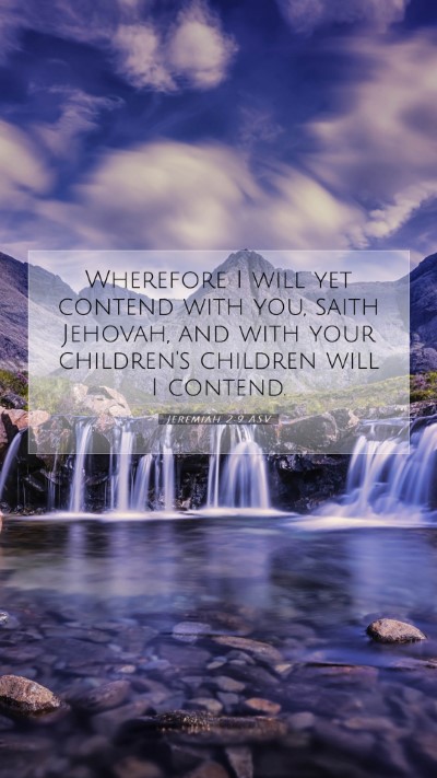 Picture 07 - Jeremiah 2:9 ASV Mobile Phone Wallpaper - Wherefore I will yet contend with you, saith - Mobile Bible Verse Wallpaper