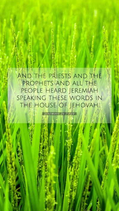 Picture 07 - Jeremiah 26:7 ASV Mobile Phone Wallpaper - And the priests and the prophets and all the - Mobile Bible Verse Wallpaper