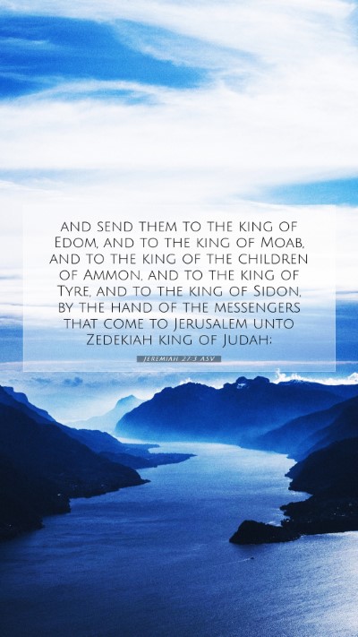 Picture 07 - Jeremiah 27:3 ASV Mobile Phone Wallpaper - and send them to the king of Edom, and to the - Mobile Bible Verse Wallpaper