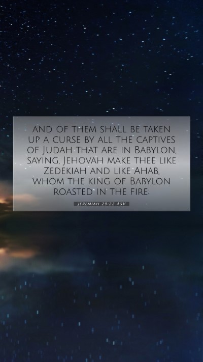 Picture 07 - Jeremiah 29:22 ASV Mobile Phone Wallpaper - and of them shall be taken up a curse by all the - Mobile Bible Verse Wallpaper