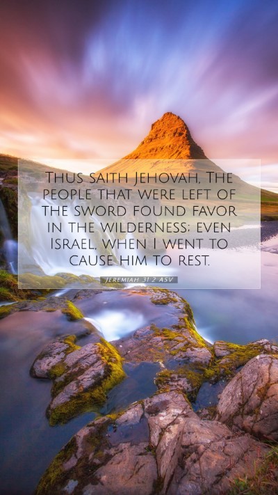 Picture 07 - Jeremiah 31:2 ASV Mobile Phone Wallpaper - Thus saith Jehovah, The people that were left of - Mobile Bible Verse Wallpaper