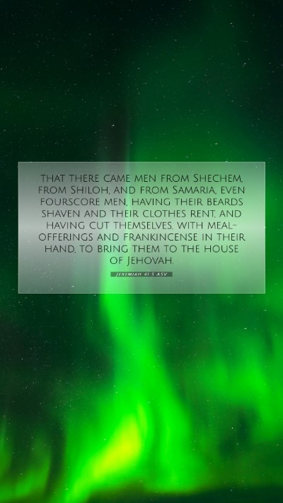 Picture 07 - Jeremiah 41:5 ASV Mobile Phone Wallpaper - that there came men from Shechem, from Shiloh, - Mobile Bible Verse Wallpaper