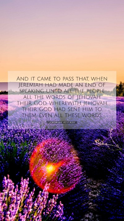 Picture 07 - Jeremiah 43:1 ASV Mobile Phone Wallpaper - And it came to pass that, when Jeremiah had made - Mobile Bible Verse Wallpaper