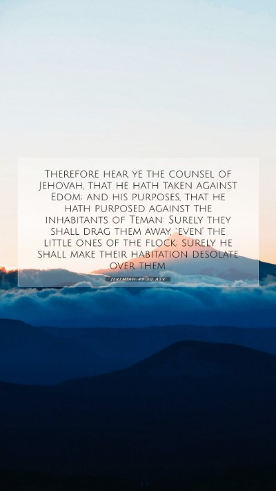 Picture 07 - Jeremiah 49:20 ASV Mobile Phone Wallpaper - Therefore hear ye the counsel of Jehovah, that he - Mobile Bible Verse Wallpaper