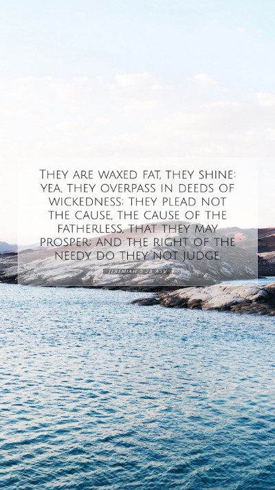 Picture 07 - Jeremiah 5:28 ASV Mobile Phone Wallpaper - They are waxed fat, they shine: yea, they - Mobile Bible Verse Wallpaper