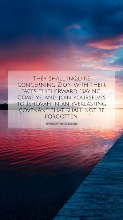 Picture 07 - Jeremiah 50:5 ASV Mobile Phone Wallpaper - They shall inquire concerning Zion with their - Mobile Bible Verse Wallpaper