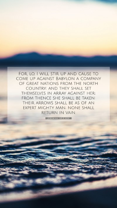 Picture 07 - Jeremiah 50:9 ASV Mobile Phone Wallpaper - For, lo, I will stir up and cause to come up - Mobile Bible Verse Wallpaper