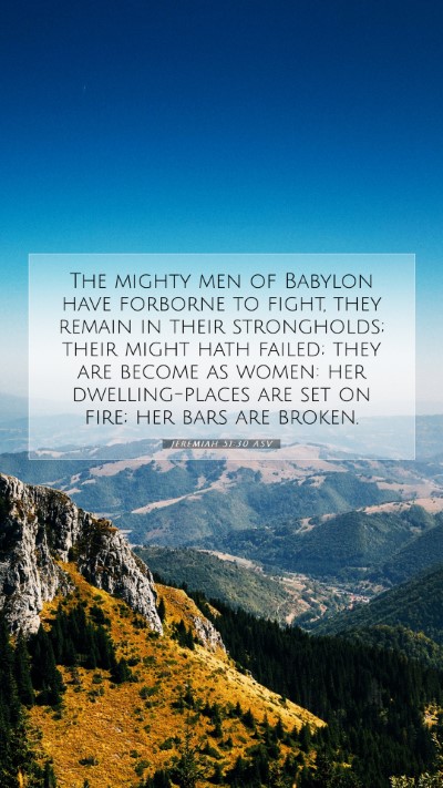 Picture 07 - Jeremiah 51:30 ASV Mobile Phone Wallpaper - The mighty men of Babylon have forborne to fight, - Mobile Bible Verse Wallpaper