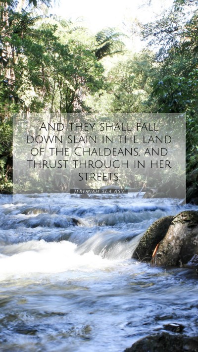 Picture 07 - Jeremiah 51:4 ASV Mobile Phone Wallpaper - And they shall fall down slain in the land of the - Mobile Bible Verse Wallpaper
