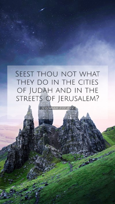Picture 07 - Jeremiah 7:17 ASV Mobile Phone Wallpaper - Seest thou not what they do in the cities of - Mobile Bible Verse Wallpaper