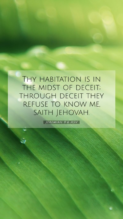 Picture 07 - Jeremiah 9:6 ASV Mobile Phone Wallpaper - Thy habitation is in the midst of deceit; through - Mobile Bible Verse Wallpaper