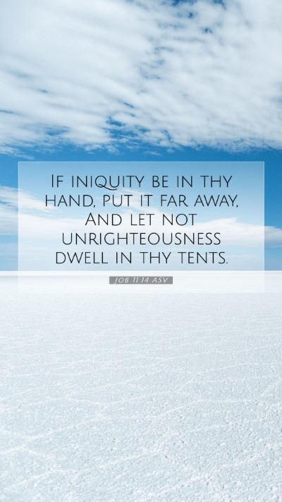 Picture 07 - Job 11:14 ASV Mobile Phone Wallpaper - If iniquity be in thy hand, put it far away, And - Mobile Bible Verse Wallpaper