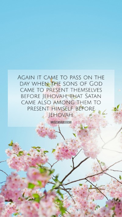 Picture 07 - Job 2:1 ASV Mobile Phone Wallpaper - Again it came to pass on the day when the sons of - Mobile Bible Verse Wallpaper