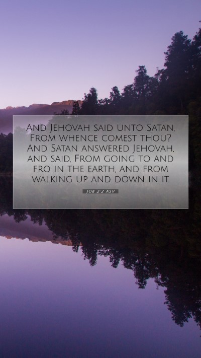 Picture 07 - Job 2:2 ASV Mobile Phone Wallpaper - And Jehovah said unto Satan, From whence comest - Mobile Bible Verse Wallpaper