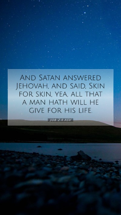 Picture 07 - Job 2:4 ASV Mobile Phone Wallpaper - And Satan answered Jehovah, and said, Skin for - Mobile Bible Verse Wallpaper