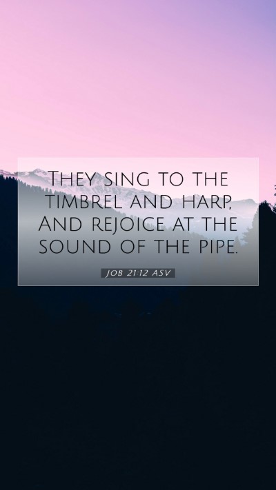 Picture 07 - Job 21:12 ASV Mobile Phone Wallpaper - They sing to the timbrel and harp, And rejoice at - Mobile Bible Verse Wallpaper