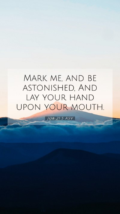 Picture 07 - Job 21:5 ASV Mobile Phone Wallpaper - Mark me, and be astonished, And lay your hand - Mobile Bible Verse Wallpaper