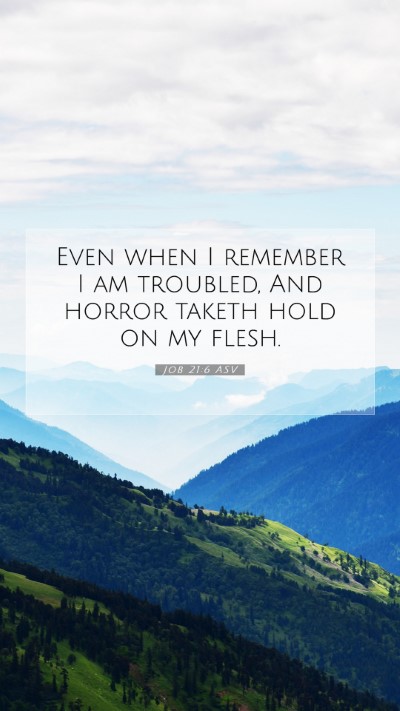 Picture 07 - Job 21:6 ASV Mobile Phone Wallpaper - Even when I remember I am troubled, And horror - Mobile Bible Verse Wallpaper