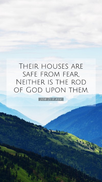 Picture 07 - Job 21:9 ASV Mobile Phone Wallpaper - Their houses are safe from fear, Neither is the - Mobile Bible Verse Wallpaper