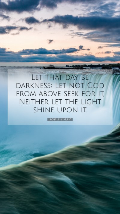 Picture 07 - Job 3:4 ASV Mobile Phone Wallpaper - Let that day be darkness; Let not God from above - Mobile Bible Verse Wallpaper