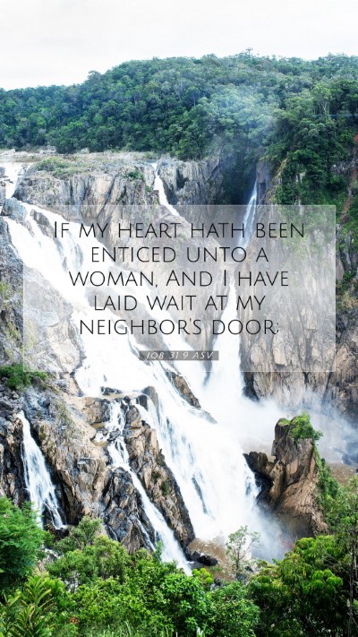 Picture 07 - Job 31:9 ASV Mobile Phone Wallpaper - If my heart hath been enticed unto a woman, And I - Mobile Bible Verse Wallpaper