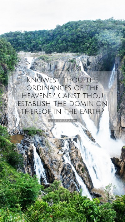 Picture 07 - Job 38:33 ASV Mobile Phone Wallpaper - Knowest thou the ordinances of the heavens? Canst - Mobile Bible Verse Wallpaper