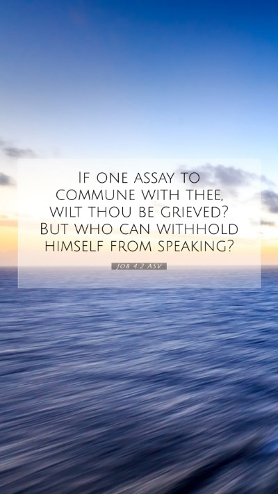 Picture 07 - Job 4:2 ASV Mobile Phone Wallpaper - If one assay to commune with thee, wilt thou be - Mobile Bible Verse Wallpaper