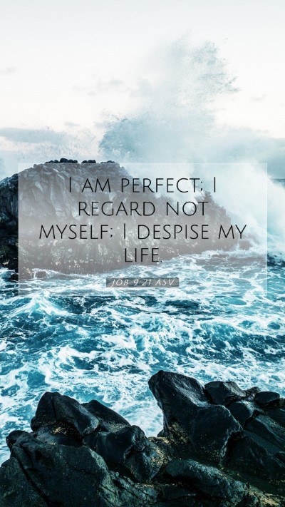 Picture 07 - Job 9:21 ASV Mobile Phone Wallpaper - I am perfect; I regard not myself; I despise my - Mobile Bible Verse Wallpaper