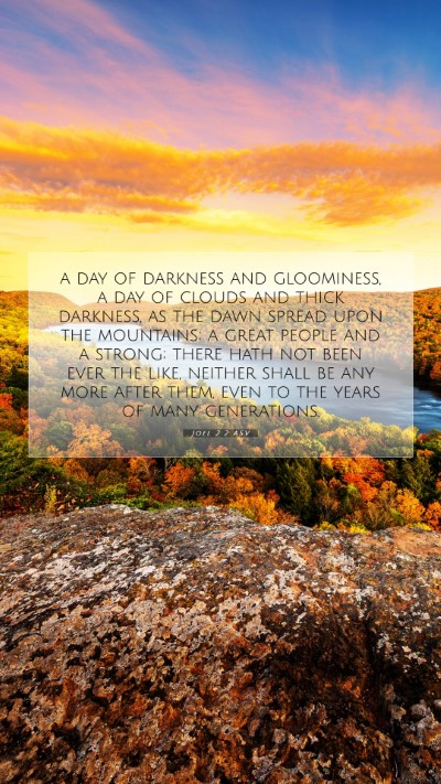 Picture 07 - Joel 2:2 ASV Mobile Phone Wallpaper - a day of darkness and gloominess, a day of clouds - Mobile Bible Verse Wallpaper