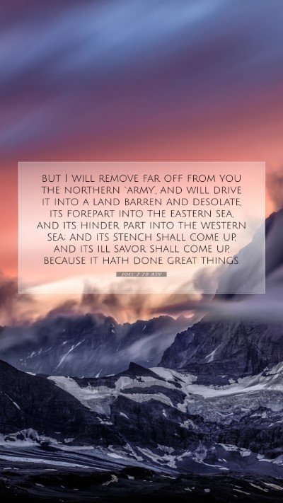 Picture 07 - Joel 2:20 ASV Mobile Phone Wallpaper - but I will remove far off from you the northern - Mobile Bible Verse Wallpaper