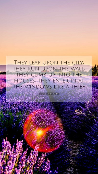 Picture 07 - Joel 2:9 ASV Mobile Phone Wallpaper - They leap upon the city; they run upon the wall; - Mobile Bible Verse Wallpaper