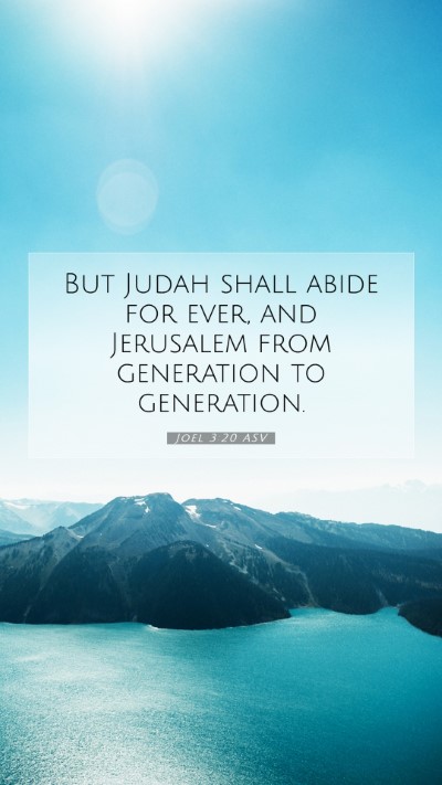 Picture 07 - Joel 3:20 ASV Mobile Phone Wallpaper - But Judah shall abide for ever, and Jerusalem - Mobile Bible Verse Wallpaper