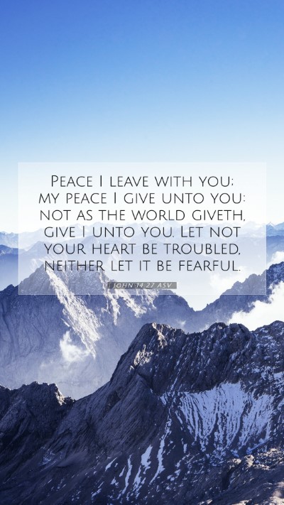 Picture 07 - John 14:27 ASV Mobile Phone Wallpaper - Peace I leave with you; my peace I give unto you: - Mobile Bible Verse Wallpaper